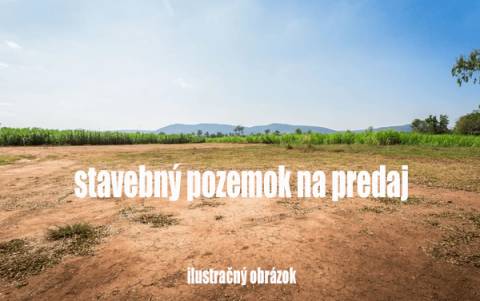  NA PREDAJ stavebný pozemok o výmere 550 m2 v Zohore